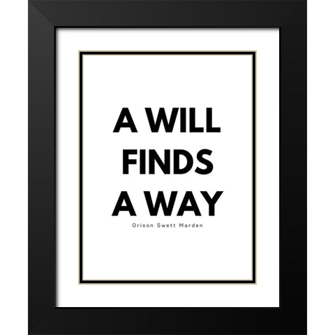 Orison Swett Marden Quote: A Will Finds a Way Black Modern Wood Framed Art Print with Double Matting by ArtsyQuotes