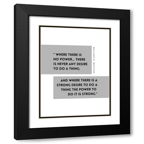 Wallace D. Wattles Quote: Power Black Modern Wood Framed Art Print with Double Matting by ArtsyQuotes