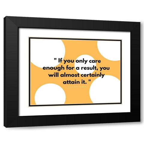 William James Quote: Results Black Modern Wood Framed Art Print with Double Matting by ArtsyQuotes