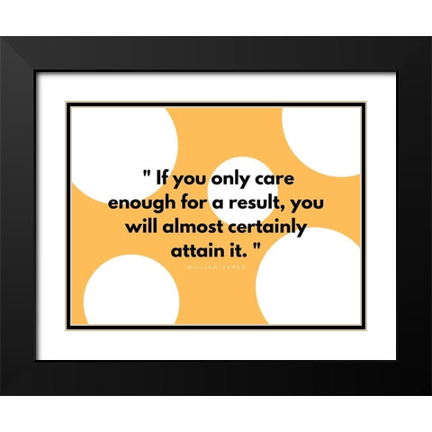 William James Quote: Results Black Modern Wood Framed Art Print with Double Matting by ArtsyQuotes