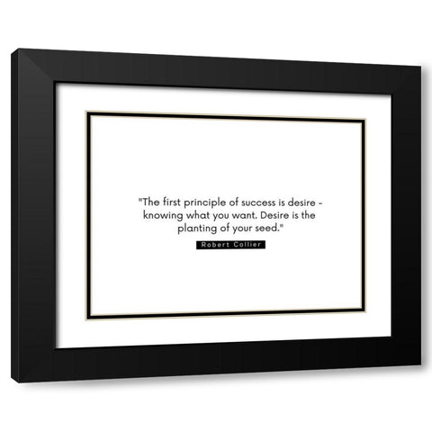 Robert Collier Quote: Success is Desire Black Modern Wood Framed Art Print with Double Matting by ArtsyQuotes