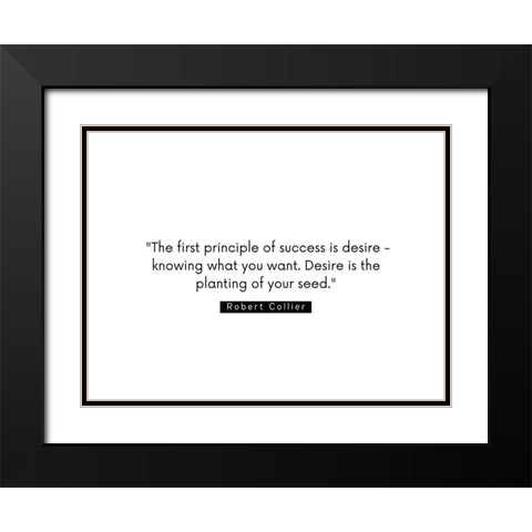 Robert Collier Quote: Success is Desire Black Modern Wood Framed Art Print with Double Matting by ArtsyQuotes