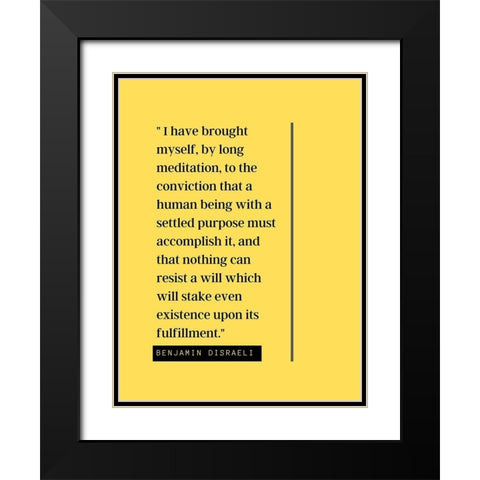 Benjamin Disraeli Quote: Meditation Black Modern Wood Framed Art Print with Double Matting by ArtsyQuotes