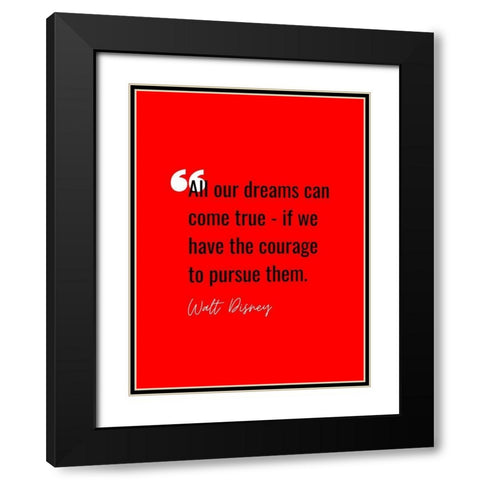 Walt Disney Quote: All of Our Dreams Black Modern Wood Framed Art Print with Double Matting by ArtsyQuotes