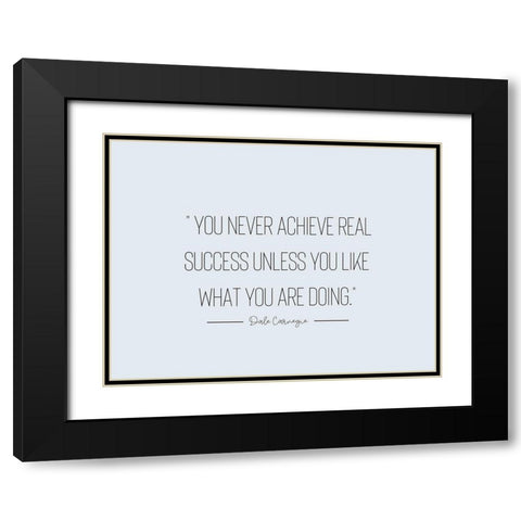 Dale Carnegie Quote: Real Success Black Modern Wood Framed Art Print with Double Matting by ArtsyQuotes