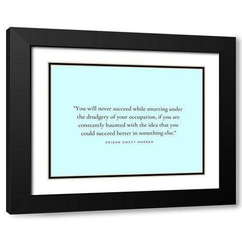 Orison Swett Marden Quote: Constantly Haunted Black Modern Wood Framed Art Print with Double Matting by ArtsyQuotes