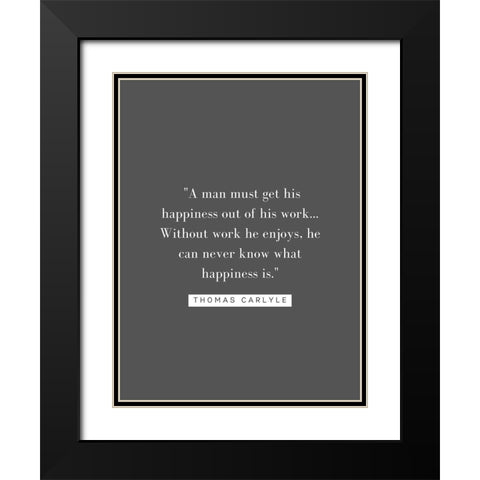 Thomas Carlyle Quote: Happiness Black Modern Wood Framed Art Print with Double Matting by ArtsyQuotes