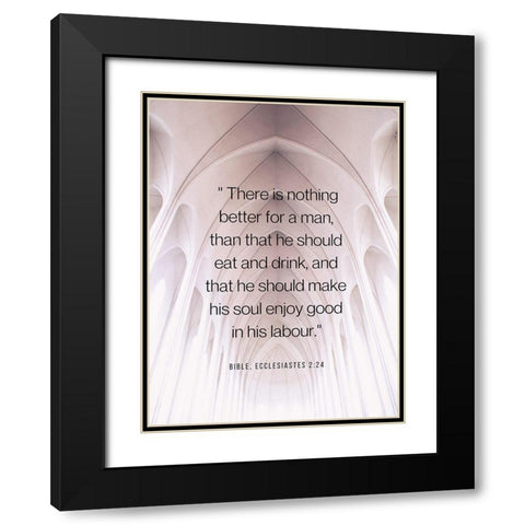 Bible Verse Quote ECCLESASTES 2:24 Black Modern Wood Framed Art Print with Double Matting by ArtsyQuotes