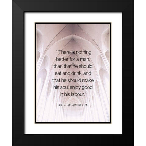 Bible Verse Quote ECCLESASTES 2:24 Black Modern Wood Framed Art Print with Double Matting by ArtsyQuotes