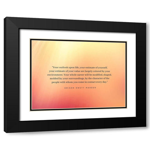 Orison Swett Marden Quote: Your Estimate Black Modern Wood Framed Art Print with Double Matting by ArtsyQuotes