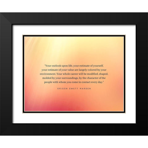 Orison Swett Marden Quote: Your Estimate Black Modern Wood Framed Art Print with Double Matting by ArtsyQuotes