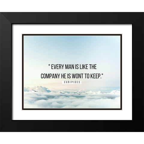 Euripides Quote: Every Man Black Modern Wood Framed Art Print with Double Matting by ArtsyQuotes