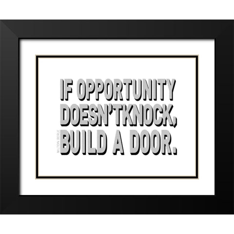 Milton Berle Quote: Build a Door Black Modern Wood Framed Art Print with Double Matting by ArtsyQuotes