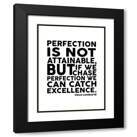 Vince Lombardi Quote: Perfection Black Modern Wood Framed Art Print with Double Matting by ArtsyQuotes