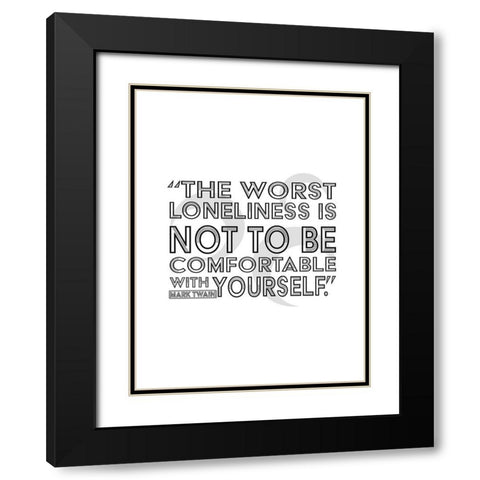 Mark Twain Quote: Comfortable with Yourself Black Modern Wood Framed Art Print with Double Matting by ArtsyQuotes