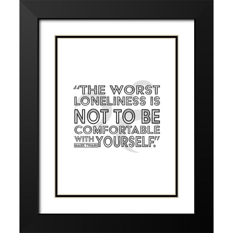 Mark Twain Quote: Comfortable with Yourself Black Modern Wood Framed Art Print with Double Matting by ArtsyQuotes