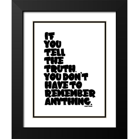 Mark Twain Quote: Tell the Truth Black Modern Wood Framed Art Print with Double Matting by ArtsyQuotes