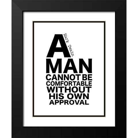 Mark Twain Quote: His Own Approval Black Modern Wood Framed Art Print with Double Matting by ArtsyQuotes