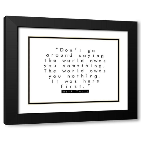 Mark Twain Quote: It Was Here First Black Modern Wood Framed Art Print with Double Matting by ArtsyQuotes