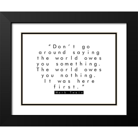 Mark Twain Quote: It Was Here First Black Modern Wood Framed Art Print with Double Matting by ArtsyQuotes