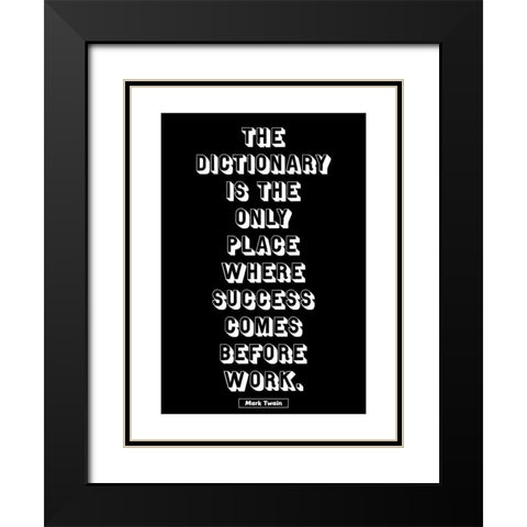 Mark Twain Quote: Success Before Work Black Modern Wood Framed Art Print with Double Matting by ArtsyQuotes
