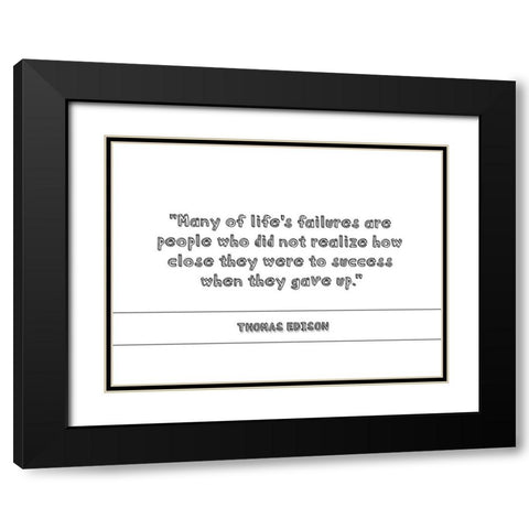 Thomas Edison Quote: They Gave Up Black Modern Wood Framed Art Print with Double Matting by ArtsyQuotes