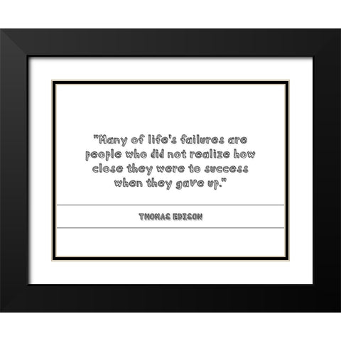 Thomas Edison Quote: They Gave Up Black Modern Wood Framed Art Print with Double Matting by ArtsyQuotes