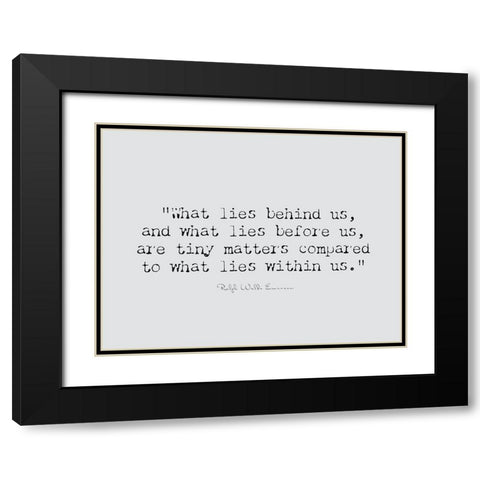 Ralph Waldo Emerson Quote: Lies Within Us Black Modern Wood Framed Art Print with Double Matting by ArtsyQuotes