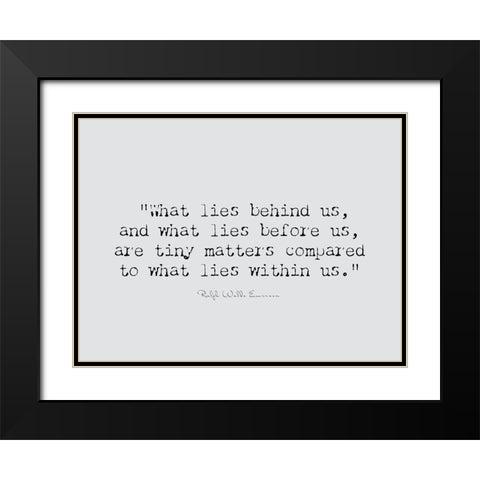 Ralph Waldo Emerson Quote: Lies Within Us Black Modern Wood Framed Art Print with Double Matting by ArtsyQuotes