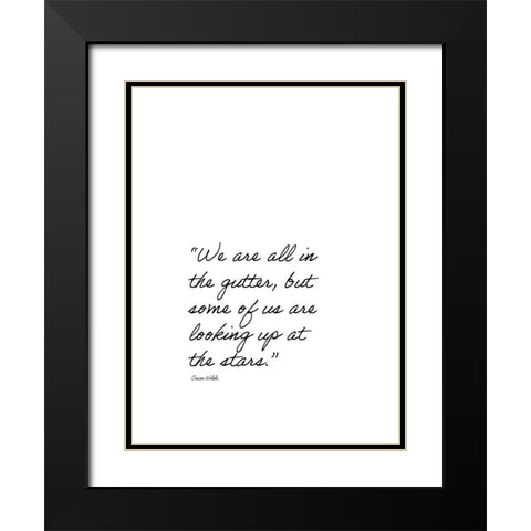 Oscar Wilde Quote: Looking Up Black Modern Wood Framed Art Print with Double Matting by ArtsyQuotes