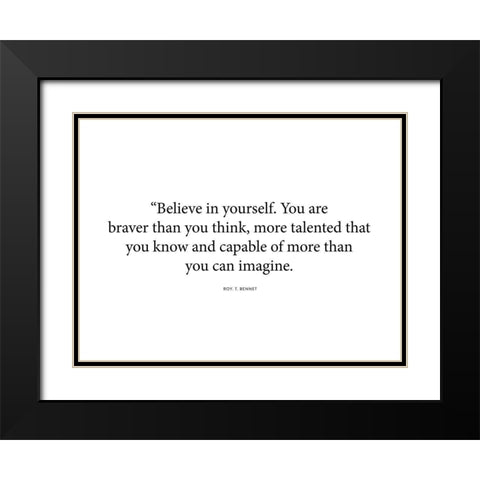 Roy T. Bennett Quote: Believe in Yourself Black Modern Wood Framed Art Print with Double Matting by ArtsyQuotes