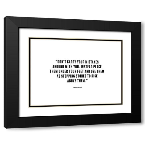 Ryan Ferreras Quote: Stepping Stones Black Modern Wood Framed Art Print with Double Matting by ArtsyQuotes