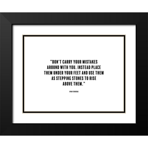 Ryan Ferreras Quote: Stepping Stones Black Modern Wood Framed Art Print with Double Matting by ArtsyQuotes