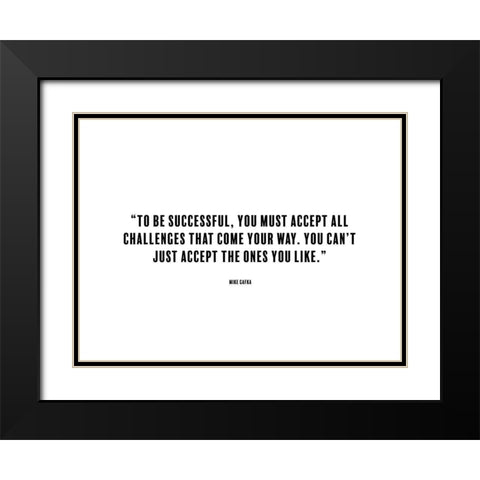 Mike Gafka Quote: To be Successful Black Modern Wood Framed Art Print with Double Matting by ArtsyQuotes