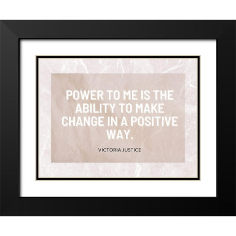 Victoria Justice Quote: Positive Way Black Modern Wood Framed Art Print with Double Matting by ArtsyQuotes