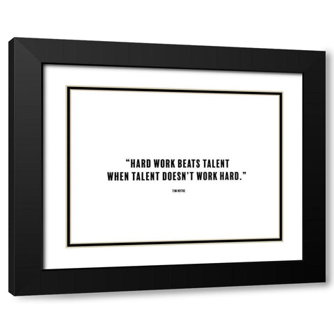 Tim Notke Quote: Hard Work Black Modern Wood Framed Art Print with Double Matting by ArtsyQuotes