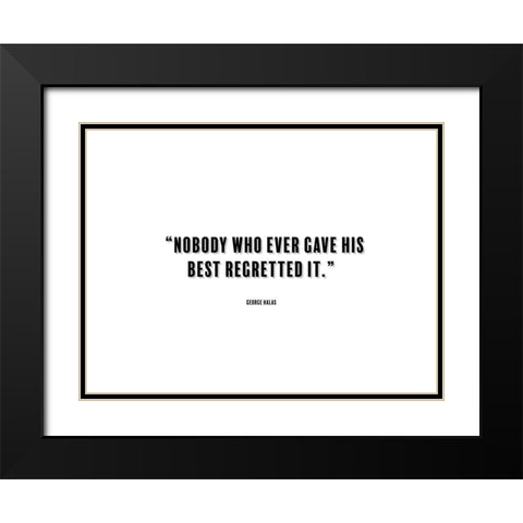 George Halas Quote: Nobody Black Modern Wood Framed Art Print with Double Matting by ArtsyQuotes