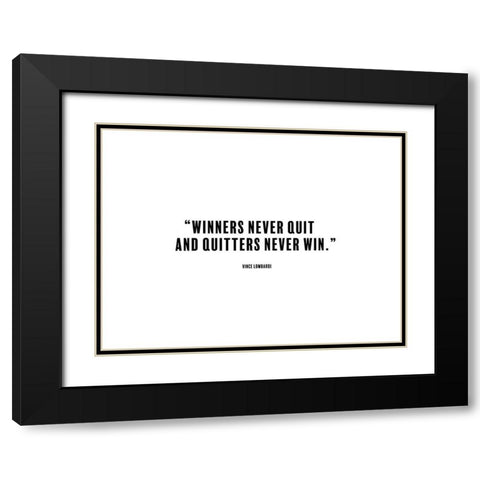 Vince Lombardi Quote: Winners Never Quit Black Modern Wood Framed Art Print with Double Matting by ArtsyQuotes