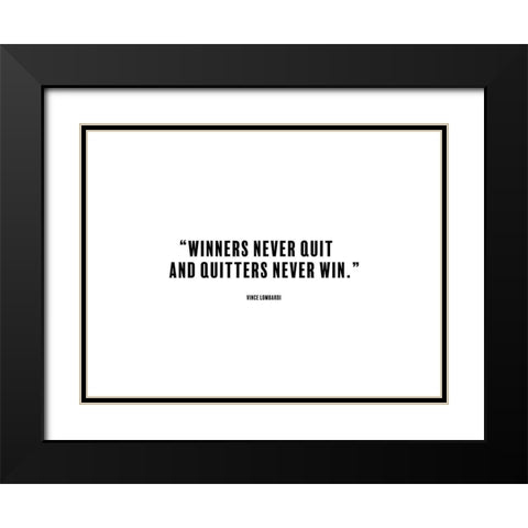 Vince Lombardi Quote: Winners Never Quit Black Modern Wood Framed Art Print with Double Matting by ArtsyQuotes