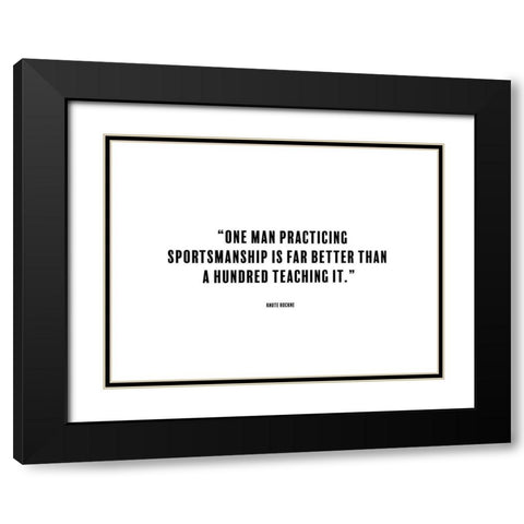 Knute Rockne Quote: Sportsmanship Black Modern Wood Framed Art Print with Double Matting by ArtsyQuotes