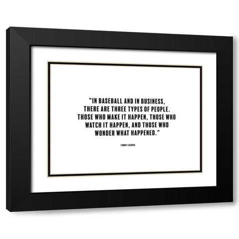 Tommy Lasorda Quote: Make it Happen Black Modern Wood Framed Art Print with Double Matting by ArtsyQuotes