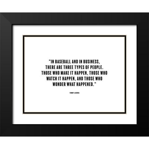 Tommy Lasorda Quote: Make it Happen Black Modern Wood Framed Art Print with Double Matting by ArtsyQuotes