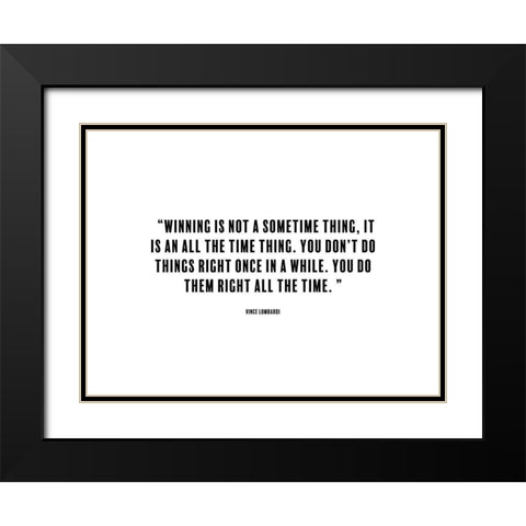 Vince Lombardi Quote: All Time Thing Black Modern Wood Framed Art Print with Double Matting by ArtsyQuotes