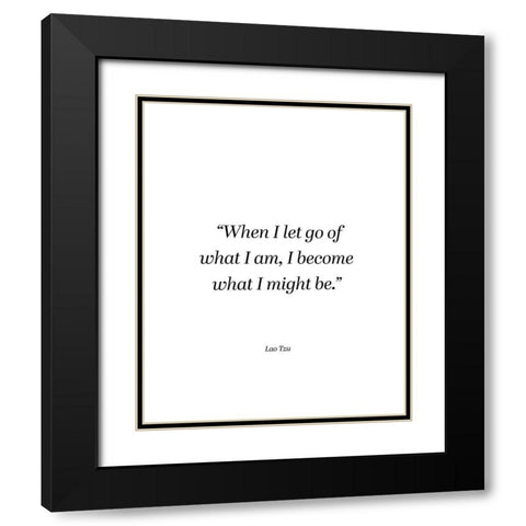 Lao Tzu Quote: I Become Black Modern Wood Framed Art Print with Double Matting by ArtsyQuotes