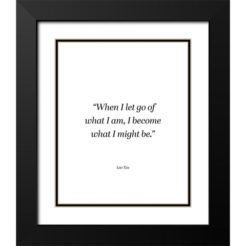 Lao Tzu Quote: I Become Black Modern Wood Framed Art Print with Double Matting by ArtsyQuotes