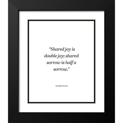 Swedish Proverb Quote: Double Joy Black Modern Wood Framed Art Print with Double Matting by ArtsyQuotes