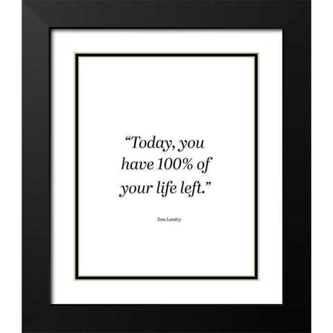 Tom Landry Quote: Today Black Modern Wood Framed Art Print with Double Matting by ArtsyQuotes