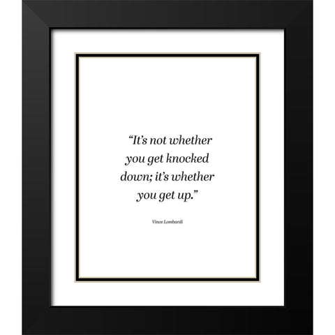 Vince Lombardi Quote: Get Up Black Modern Wood Framed Art Print with Double Matting by ArtsyQuotes