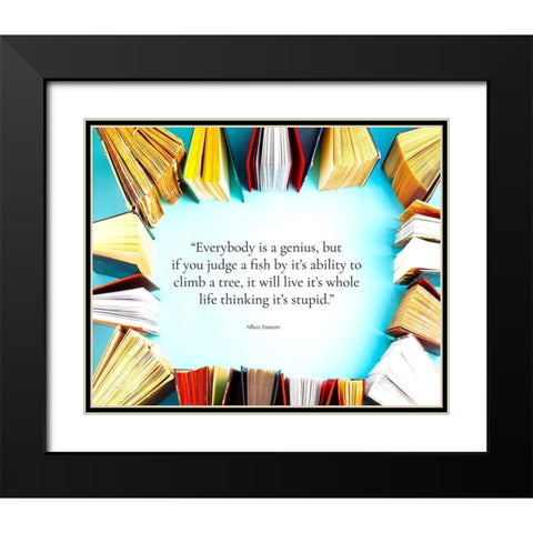 Albert Einstein Quote: Everybody is a Genius Black Modern Wood Framed Art Print with Double Matting by ArtsyQuotes