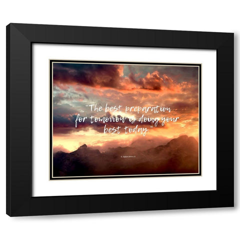 H. Jackson Brown Jr. Quote: Preparation for Tomorrow Black Modern Wood Framed Art Print with Double Matting by ArtsyQuotes